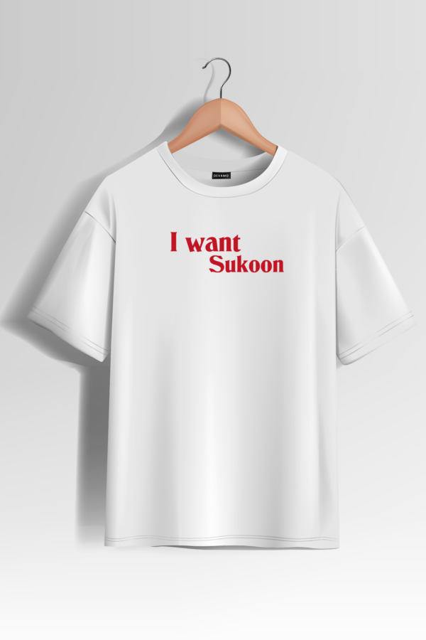 I Want Sukoon Trendy Oversized T-Shirt  | Unisex –  Round Neck & Drop Shoulder